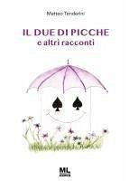 Il due di picche e altri racconti - Tenderini, Matteo