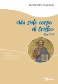 'Voi siete corpo di Cristo'. Schede per i partecipanti ai gruppi di ascolto della Parola 'Voi siete corpo di Cristo'. Schede per i partecipanti ai gruppi di ascolto della Parola