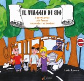 Il viaggio di Edo. I detti latini più famosi raccontati ai bambini Il viaggio di Edo. I detti latini più famosi raccontati ai bambini