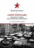 L' arte popolare. Racconti e poesie nella Roma del Novecento