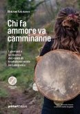 Chi fa ammore va camminanne. I giovani e la ricerca dei canti di tradizione orale in Campania Chi fa ammore va camminanne. I giovani e la ricerca dei canti di tradizione orale in Campania