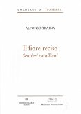 Il fiore reciso. Sentieri catulliani