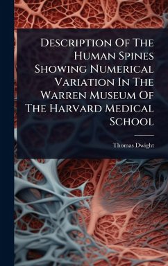 Description Of The Human Spines Showing Numerical Variation In The Warren Museum Of The Harvard Medical School - Dwight, Thomas