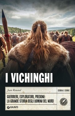 I vichinghi. Guerrieri, esploratori, predoni: la grande storia degli uomini del Nord - Renaud, Jean I vichinghi. Guerrieri, esploratori, predoni: la grande storia degli uomini del Nord - Renaud, Jean