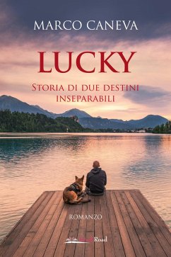 Lucky. Storia di due destini inseparabili - Caneva, Marco Lucky. Storia di due destini inseparabili - Caneva, Marco
