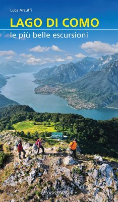 Lago di Como. Le più belle escursioni - Arzuffi, Luca Lago di Como. Le più belle escursioni - Arzuffi, Luca