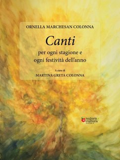 Canti per ogni stagione e ogni festività dell'anno - Marchesan Colonna, Ornella Canti per ogni stagione e ogni festività dell'anno - Marchesan Colonna, Ornella