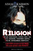 Religion. New Age, Chaos Magick, Voodoo, Osho, I AM, Wicca, Damanhur, Thanateros, Ramtha, Opus Dei, Ashtar Sheran, Scientology e tanto altro sul mondo dei culti magici, delle scuole spirituali e delle psicosette Religion. New Age, Chaos Magick, Voodoo, Osho, I AM, Wicca, Damanhur, Thanateros, Ramtha, Opus Dei, Ashtar Sheran, Scientology e tanto altro sul mondo dei culti magici, delle scuole spirituali e delle psicosette