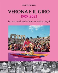 Cover Verona e il giro 1909-2021. La corsa rosa è storia d'amore e realizza i sogni