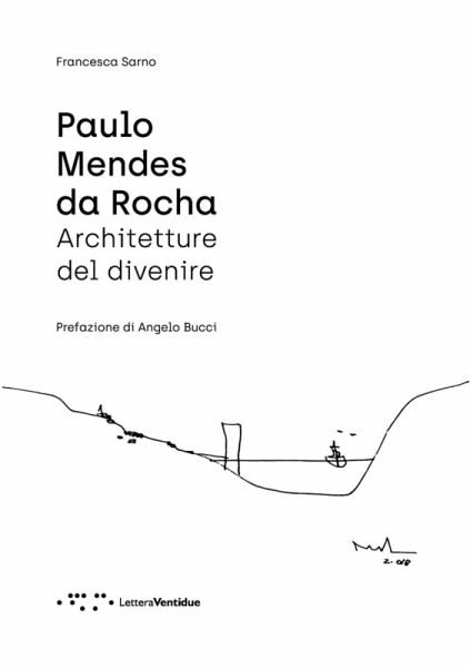 Paulo Mendes da Rocha. Architetture del divenire Paulo Mendes da Rocha. Architetture del divenire