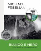 Bianco e nero. Il corso definitivo per il fotografo professionista Bianco e nero. Il corso definitivo per il fotografo professionista