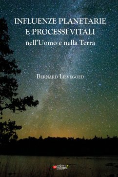 Influenze planetarie e processi vitali nell'uomo e nella terra - Lievegoed, Bernard C. Influenze planetarie e processi vitali nell'uomo e nella terra - Lievegoed, Bernard C.