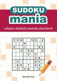 Sudokumania. Schemi diabolicamente divertenti Sudokumania. Schemi diabolicamente divertenti