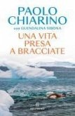 Una vita presa a bracciate Una vita presa a bracciate
