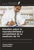 Estudios sobre la reproducibilidad y variabilidad de la medición de T4 Estudios sobre la reproducibilidad y variabilidad de la medición de T4