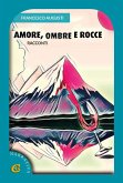 Amore, ombre e rocce. Racconti Amore, ombre e rocce. Racconti