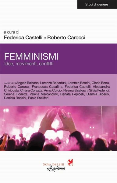 Femminismi. Idee, movimenti, conflitti Femminismi. Idee, movimenti, conflitti