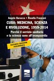 Cuba: medicina, scienza e rivoluzione, 1959-2014. Perché il servizio sanitario e la scienza sono all'avanguardia Cuba: medicina, scienza e rivoluzione, 1959-2014. Perché il servizio sanitario e la scienza sono all'avanguardia