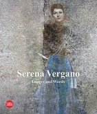 Serena Vergano. Images and words. Ediz. italiana e inglese Serena Vergano. Images and words. Ediz. italiana e inglese