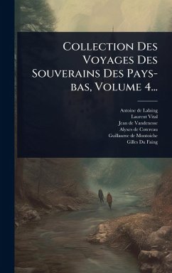 Cover Collection Des Voyages Des Souverains Des Pays-bas, Volume 4...