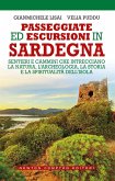 Passeggiate ed escursioni in Sardegna. Sentieri e cammini che intrecciano la natura, l'archeologia, la storia e la spiritualità dell'isola