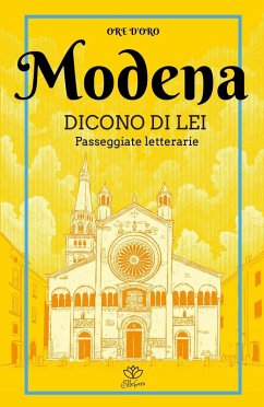 Modena. Dicono di lei. Passeggiate letterarie