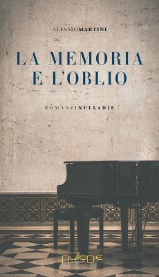 La memoria e l'oblio - Martini, Alessio