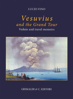 Vesuvius on the Grand tour. Vedute and travel memoirs - Fino, Lucio