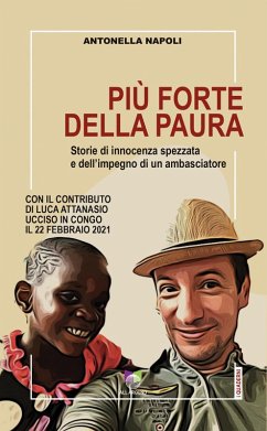 Più forte della paura. Storie di innocenza spezzata e dell'impegno di un ambasciatore - Napoli, Antonella