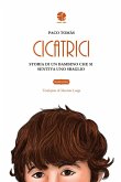 Cicatrici. Storia di un bambino che si sentiva uno sbaglio Cicatrici. Storia di un bambino che si sentiva uno sbaglio