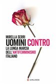 Uomini contro. La lunga marcia dell'antifemminismo in Italia Uomini contro. La lunga marcia dell'antifemminismo in Italia