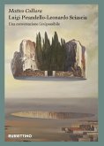 Luigi Pirandello - Leonardo Sciascia. Una conversazione (im)possibile Luigi Pirandello - Leonardo Sciascia. Una conversazione (im)possibile