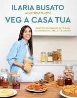 Cover Veg a casa tua. La dispensa vegana. Ricette vegetali per tutti con gli ingredienti della tua cucina