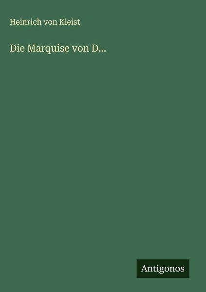 Die Marquise von D... Die Marquise von D...