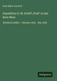 Expedition S. M. Schiff "Pola" in das Rote Meer Expedition S. M. Schiff "Pola" in das Rote Meer