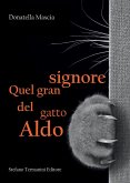 Quel gran signore del gatto Aldo Quel gran signore del gatto Aldo