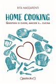 Home cooking. Questioni di cuore, amicizie e... cucina