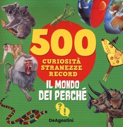 Cover Il mondo dei perché. 500 curiosità, stranezze, record