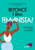 Beyoncé è una femminista? ...e altre domande per capire il femminismo Beyoncé è una femminista? ...e altre domande per capire il femminismo