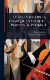 Le Farfadet, OpÃ(c)ra Comique En Un Acte. Paroles De Planard
