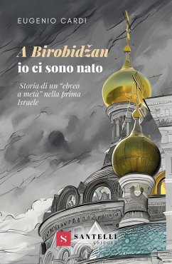 A Birobid¿an io ci sono nato. Storia di un 'ebreo a metà' nella prima Israele - Cardi, Eugenio