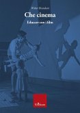 Che cinema. Educare con i film Che cinema. Educare con i film
