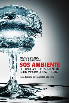 SOS ambiente. Per uno sviluppo sostenibile in un mondo senza guerra - Dinucci, Manlio; Pellegrini, Carla