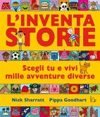 L' inventastorie. Scegli tu e vivi mille avventure diverse
