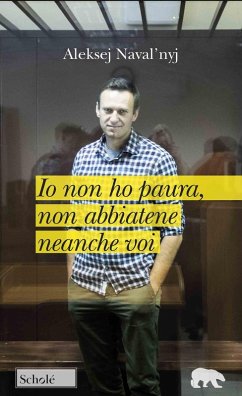 Io non ho paura, non abbiatene neanche voi - Navalny, Alexei Io non ho paura, non abbiatene neanche voi - Navalny, Alexei