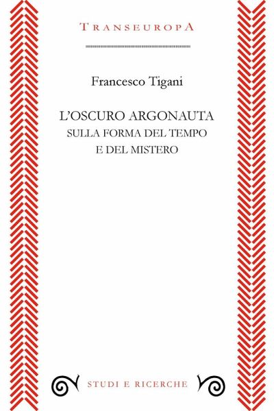 L' oscuro argonauta. Sulla forma del tempo e del mistero