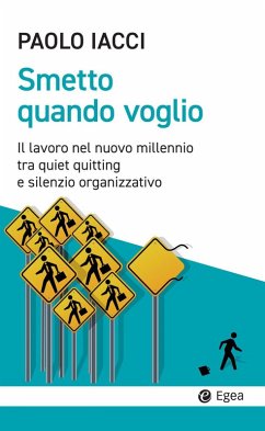 Cover Smetto quando voglio. Il lavoro nel nuovo millennio tra quiet quitting e silenzio organizzativo