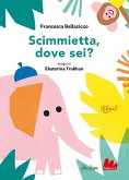 Scimmietta, dove sei?