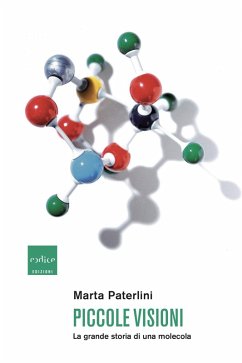 Cover Piccole visioni. La grande storia di una molecola