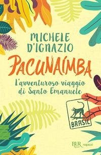 Cover Pacunaímba. L'avventuroso viaggio di Santo Emanuele